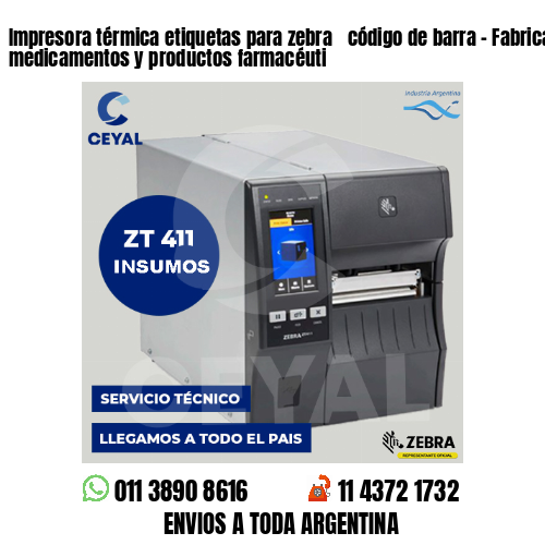 Impresora térmica etiquetas para zebra  código de barra – Fabricación de medicamentos y productos farmacéuti